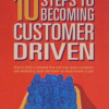 Book cover of 10 Steps to Becoming Customer Driven by Ian Brooks – business and self-help book focused on customer retention and company growth strategies.