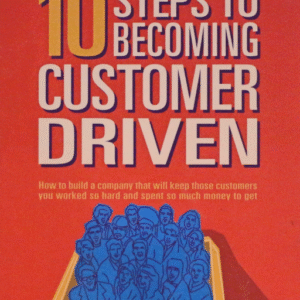 Book cover of 10 Steps to Becoming Customer Driven by Ian Brooks – business and self-help book focused on customer retention and company growth strategies.