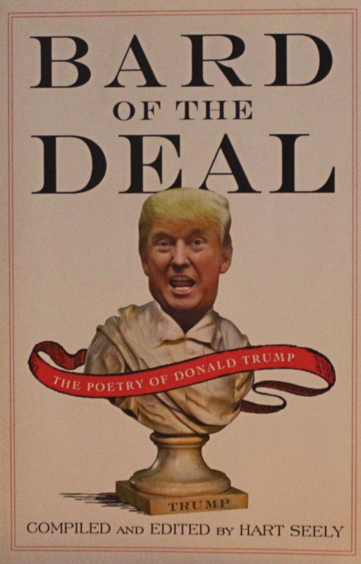 Cover of Bard of the Deal by Hart Seely – a political humor poetry book reimagining Donald Trump’s words as verse.