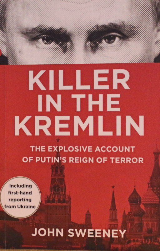 Book cover of Killer in the Kremlin by John Sweeney – an investigative political non-fiction book exposing the violent rise and rule of Vladimir Putin.
