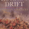 Rorke's Drift by Adrian Greaves Front Book cover of Rorke's Drift by Adrian Greaves – historical account of the Anglo-Zulu War and the legendary 1879 British defense against overwhelming Zulu forces.