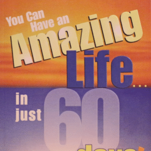 Cover of You Can Have an Amazing Life in Just 60 Days! by Dr. John F. Demartini – a motivational self-help book with daily steps for personal transformation.