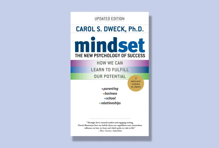 Mindset: The New Psychology of Success by Carol S. Dweck