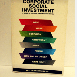 Cover of Corporate Social Investment: A Guide to Creating a Meaningful Legacy by Setlogane Manchidi – social development and CSI strategy book, used-good condition- front cover