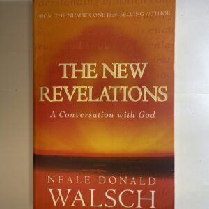 The New Revelations: Conversations with God - Neale Donald Walsch