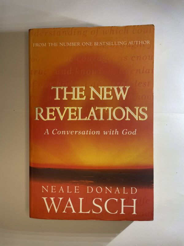 The New Revelations: Conversations with God - Neale Donald Walsch