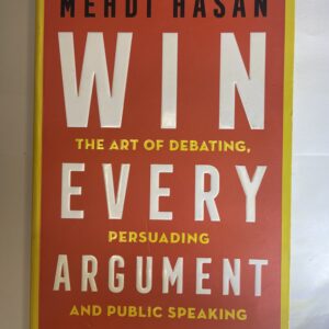 Win Every Argument - Mehdi Hasan