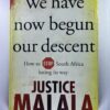 We Have Now Begun Our Descent - Justice Malala