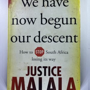 We Have Now Begun Our Descent - Justice Malala